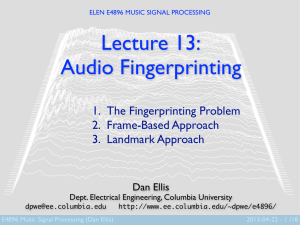 Lecture 13: Audio Fingerprinting 1. The Fingerprinting Problem 2. Frame-Based Approach