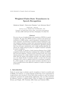 Weighted Finite-State Transducers in Speech Recognition Mehryar Mohri , Fernando Pereira