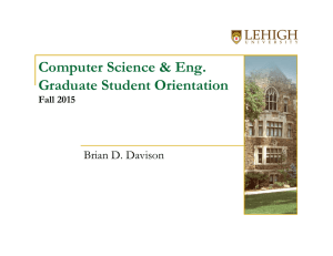 Computer Science &amp; Eng. Graduate Student Orientation Brian D. Davison Fall 2015