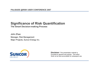 Significance of Risk Quantification The Smart Decision-making Process John Zhao Manager, Risk Management