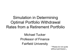 Simulation in Determining Optimal Portfolio Withdrawal Rates from a Retirement Portfolio Michael Tucker