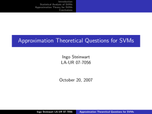 Approximation Theoretical Questions for SVMs Ingo Steinwart LA-UR 07-7056 October 20, 2007