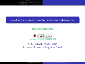 Levi-Civita connections for noncommutative tori Jonathan Rosenberg NCG Festival, TAMU, 2014