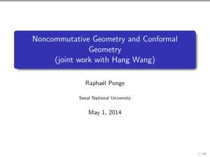 Noncommutative Geometry and Conformal Geometry (joint work with Hang Wang) Rapha¨