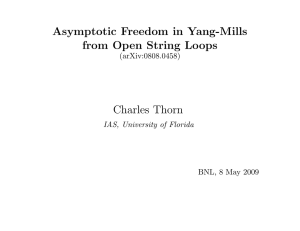 Asymptotic Freedom in Yang-Mills from Open String Loops Charles Thorn (arXiv:0808.0458)