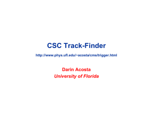 CSC Track-Finder Darin Acosta University of Florida
