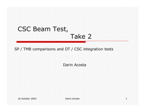 CSC Beam Test, Take 2 Darin Acosta