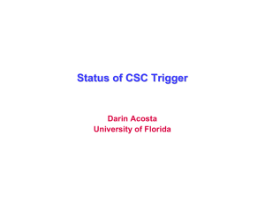 Status of CSC Trigger Darin Acosta University of Florida