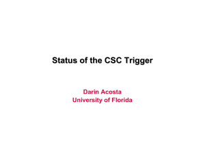 Status of the CSC Trigger Darin Acosta University of Florida