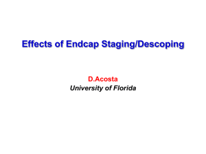 Effects of Endcap Staging/Descoping D.Acosta University of Florida