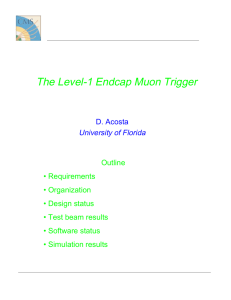 The Level-1 Endcap Muon Trigger University of Florida