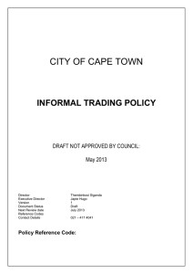 CITY OF CAPE TOWN  INFORMAL TRADING POLICY DRAFT NOT APPROVED BY COUNCIL: