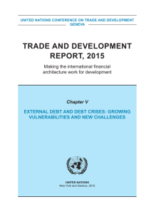 TRADE AND DEVELOPMENT REPORT, 2015 Chapter V ExTERNAL DEbT AND DEbT CRISES: GROwING