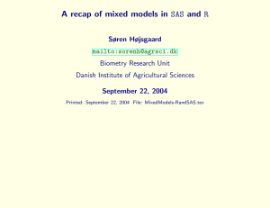 A recap of mixed models in SAS and R Søren Højsgaard