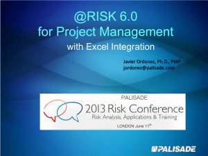 @RISK 6.0 for Project Management with Excel Integration Javier Ordonez, Ph.D., PMP