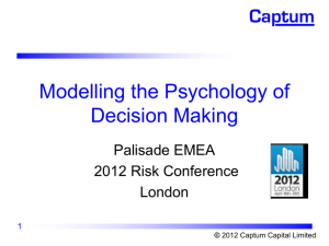 Modelling the Psychology of Decision Making Palisade EMEA 2012 Risk Conference