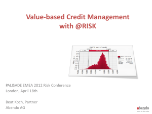 Value-based Credit Management with @RISK PALISADE EMEA 2012 Risk Conference London, April 18th