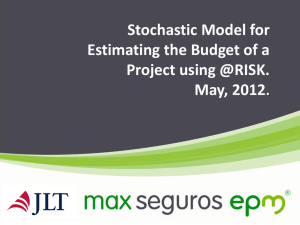 Stochastic Model for Estimating the Budget of a Project using @RISK. May, 2012