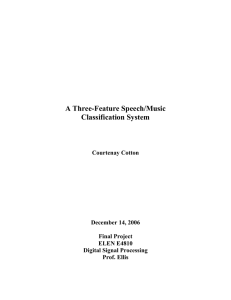 A Three-Feature Speech/Music Classification System  Courtenay Cotton