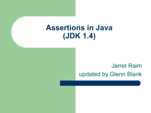 Assertions in Java (JDK 1.4) Jarret Raim updated by Glenn Blank