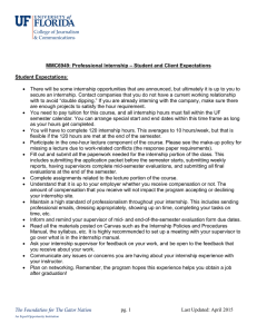   There will be some internship opportunities that are... secure an internship. Contact companies that you do not have... MMC6949: Professional Internship – Student and Client Expectations