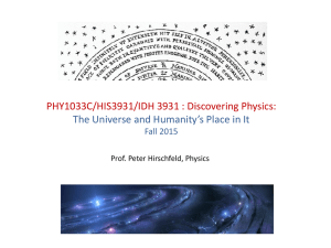 PHY1033C/HIS3931/IDH 3931 : Discovering Physics: Fall 2015 Prof. Peter Hirschfeld, Physics