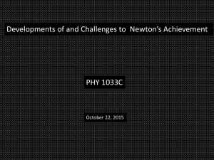 Developments of and Challenges to  Newton’s Achievement PHY 1033C