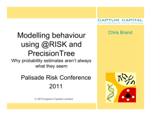 Modelling behaviour using @RISK and PrecisionTree Palisade Risk Conference