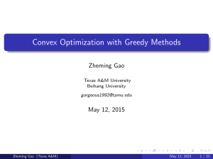 Convex Optimization with Greedy Methods Zheming Gao May 12, 2015 Texas A&amp;M University