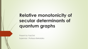 Relative monotonicity of secular determinants of quantum graphs Present by Yaqi Dai