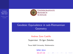 Geodesic Equivalence in sub-Riemannian Geometry Andrew Zane Castillo Supervisor: Dr.Igor Zelenko