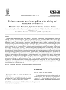 Robust automatic speech recognition with missing and unreliable acoustic data Martin Cooke