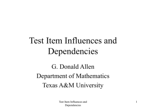 Test Item Influences and Dependencies G. Donald Allen Department of Mathematics