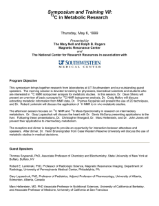 Symposium and Training VII: C in Metabolic Research Thursday, May 6, 1999