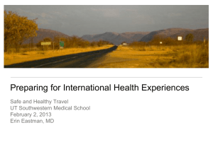 Preparing for International Health Experiences Safe and Healthy Travel February 2, 2013