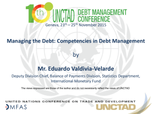 by Mr. Eduardo Valdivia-Velarde Managing the Debt: Competencies in Debt Management