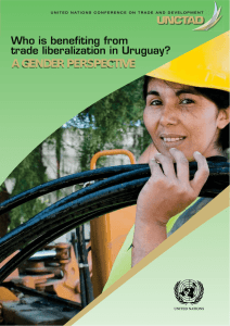 A GENDER PERSPECTIVE Who is benefiting from trade liberalization in Uruguay?