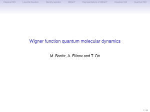 Wigner function quantum molecular dynamics Classical MD Liouville Equation