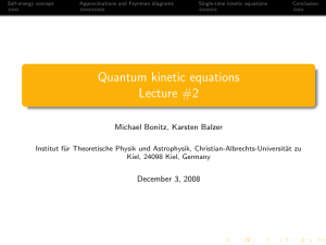 Quantum kinetic equations Lecture #2 Michael Bonitz, Karsten Balzer