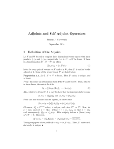 Adjoints and Self-Adjoint Operators 1 Definition of the Adjoint Francis J. Narcowich