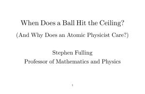When Does a Ball Hit the Ceiling? Stephen Fulling