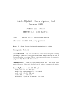Math 304-200: Linear Algebra , 2nd Summer 2003 Professor Emil J. Straube