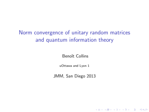 Norm convergence of unitary random matrices and quantum information theory Benoˆıt Collins