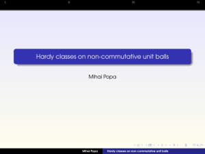 Hardy classes on non-commutative unit balls Mihai Popa I. II.