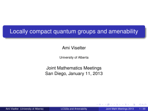 Locally compact quantum groups and amenability Ami Viselter Joint Mathematics Meetings