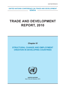 TRADE AND DEVELOPMENT REPORT, 2010 Chapter IV STRUCTURAL ChANGE AND EMPLOyMENT