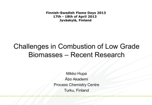 Challenges in Combustion of Low Grade Biomasses – Recent Research Mikko Hupa