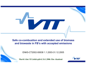 Safe co-combustion and extended use of biomass ENK5-CT2002-00638 1.1.2003-31.12.2005