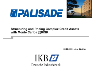 Structuring and Pricing Complex Credit Assets with Monte Carlo / @RISK 22.06.2006
