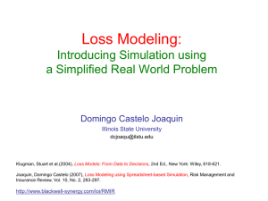 Loss Modeling: Introducing Simulation using a Simplified Real World Problem Domingo Castelo Joaquin